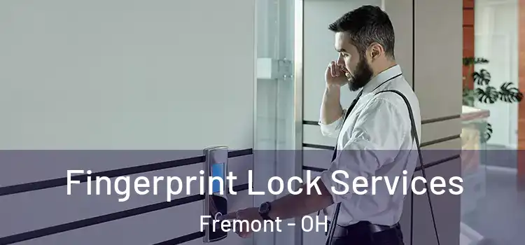  Fingerprint Lock Services Fremont - OH
