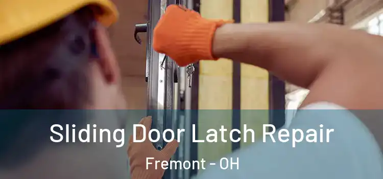 Sliding Door Latch Repair Fremont - OH