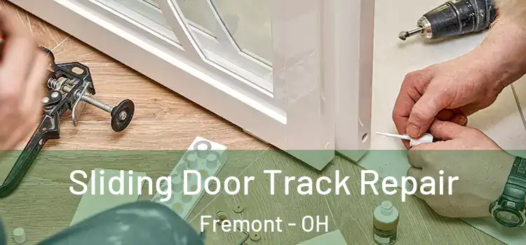 Sliding Door Track Repair Fremont - OH